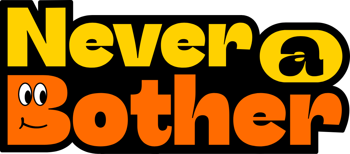 Never a Bother Campaign